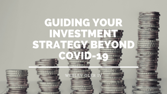 Guiding Your Investment Strategy Beyond COVID-19