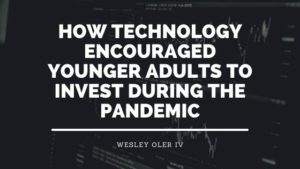 How Technology Encouraged Younger Adults To Invest During The Pandemic