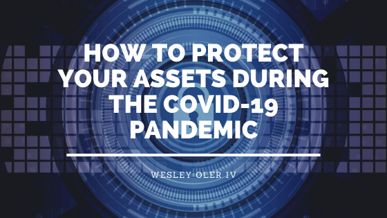 How to Protect Your Assets During The COVID-19 Pandemic