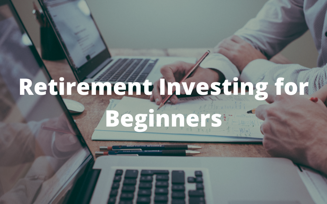 Retirement Investing for Beginners