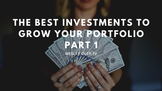 The Best Investments To Grow Your Portfolio Part 1