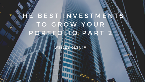 The Best Investments To Grow Your Portfolio Part 2